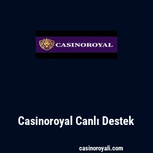 Casinoroyal Canlı Destek
