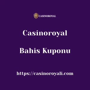 Casinoroyal Bahis Kuponu