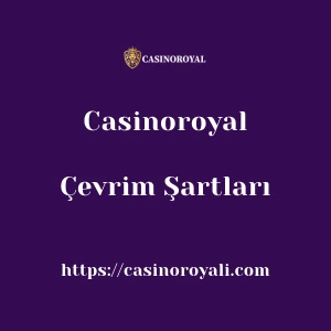 Casinoroyal Çevrim Şartları