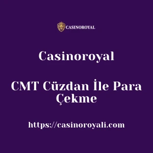 Casinoroyal CMT Cüzdan İle Para Çekme