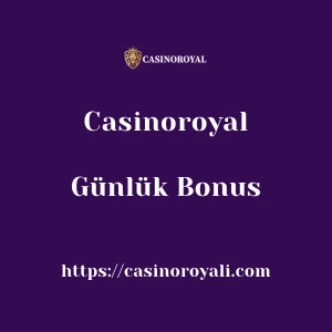 Casinoroyal Günlük Bonus
