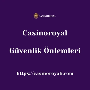 Casinoroyal Güvenlik Önlemleri