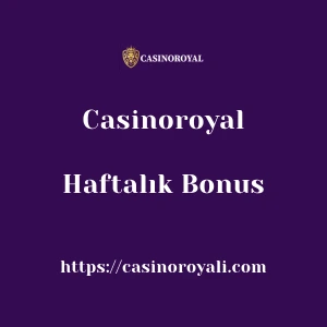 Casinoroyal Haftalık Bonus
