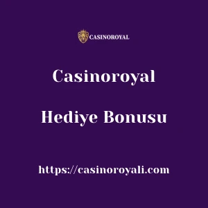 Casinoroyal Hediye Bonusu