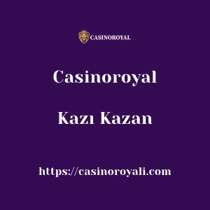 Casinoroyal Kazı Kazan