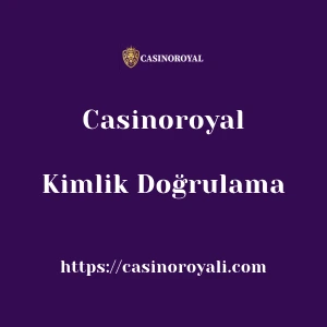 Casinoroyal Kimlik Doğrulama