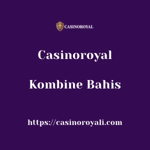 Casinoroyal Kombine Bahis