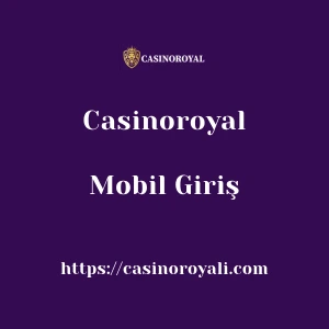 Casinoroyal Mobil Giriş