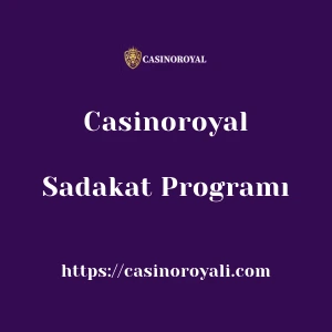 Casinoroyal Sadakat Programı