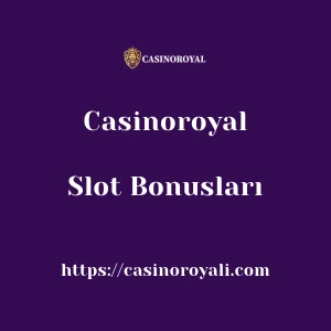 Casinoroyal Slot Bonusları