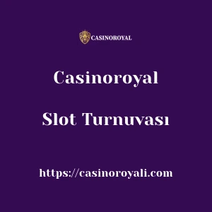 Casinoroyal Slot Turnuvası