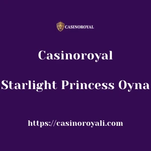 Casinoroyal Starlight Princess Oyna