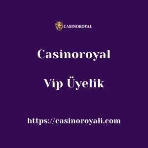 Casinoroyal Vip Üyelik