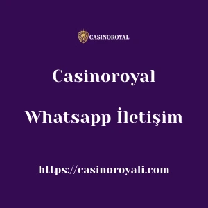 Casinoroyal Whatsapp İletişim