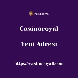 Casinoroyal Yeni Adresi