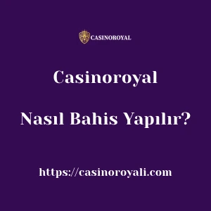 Casinoroyal'da Nasıl Bahis Yapılır?