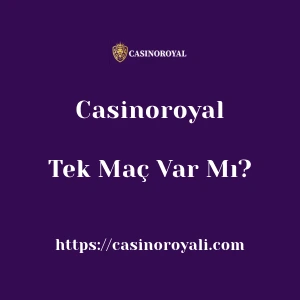 Casinoroyal'da Tek Maç Var Mı?